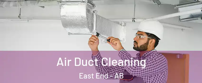  Air Duct Cleaning East End - AB