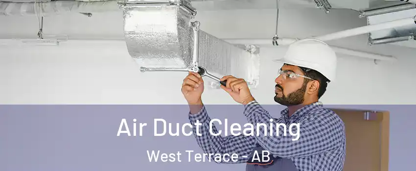  Air Duct Cleaning West Terrace - AB