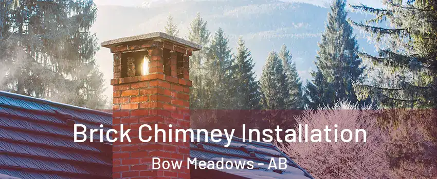  Brick Chimney Installation Bow Meadows - AB