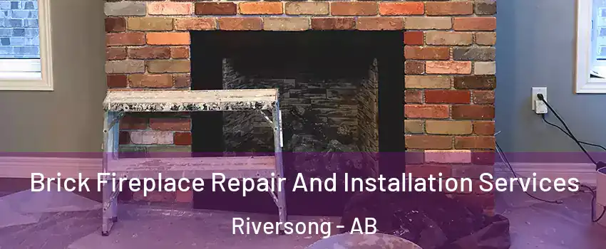  Brick Fireplace Repair And Installation Services Riversong - AB
