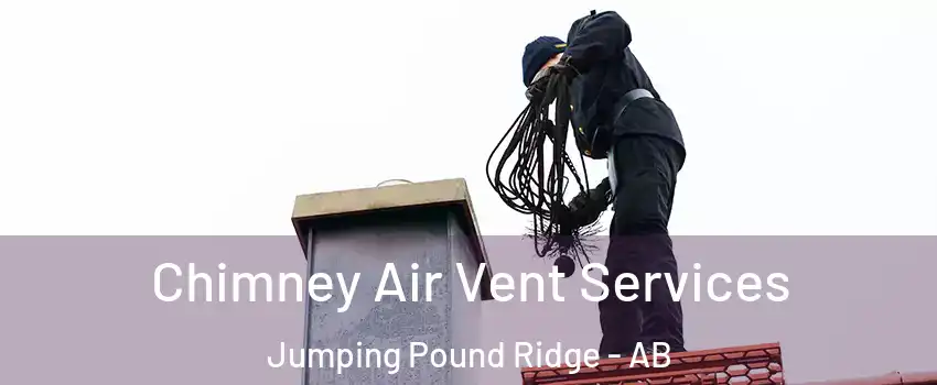  Chimney Air Vent Services Jumping Pound Ridge - AB