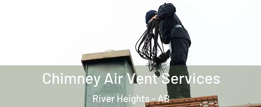  Chimney Air Vent Services River Heights - AB