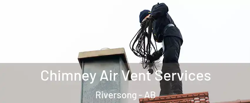 Chimney Air Vent Services Riversong - AB