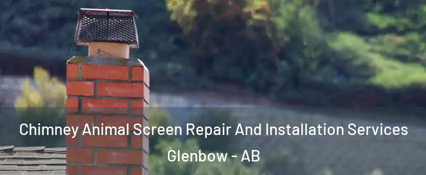  Chimney Animal Screen Repair And Installation Services Glenbow - AB