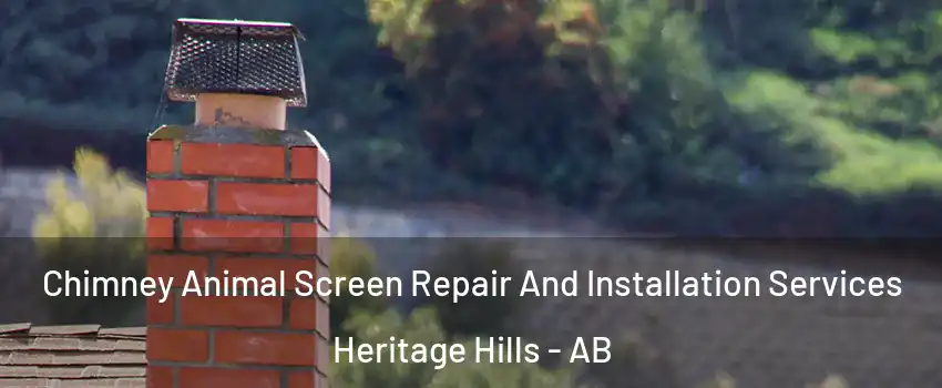  Chimney Animal Screen Repair And Installation Services Heritage Hills - AB