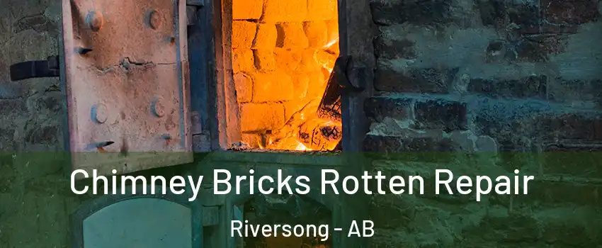  Chimney Bricks Rotten Repair Riversong - AB