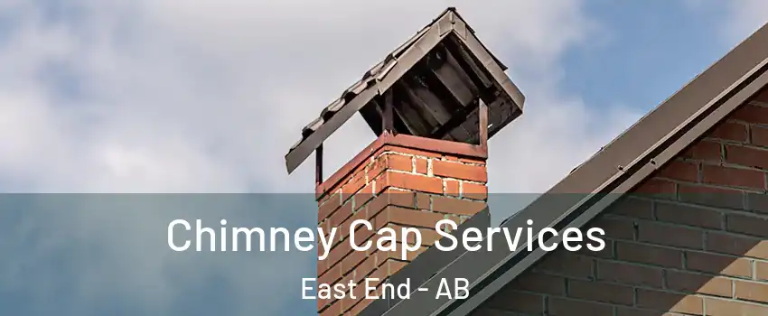  Chimney Cap Services East End - AB