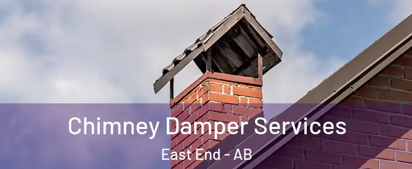  Chimney Damper Services East End - AB