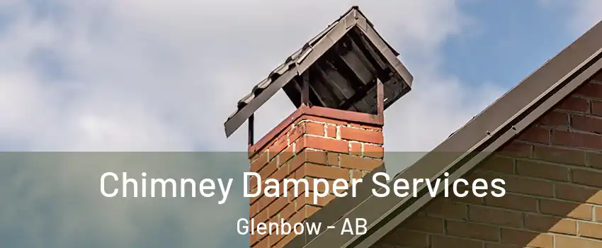  Chimney Damper Services Glenbow - AB