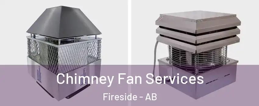  Chimney Fan Services Fireside - AB