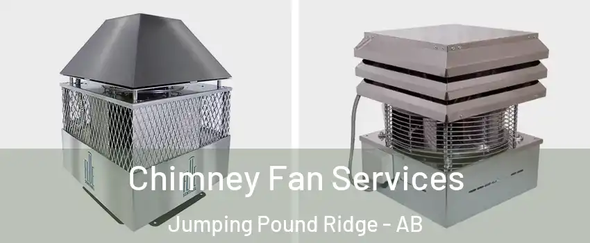  Chimney Fan Services Jumping Pound Ridge - AB