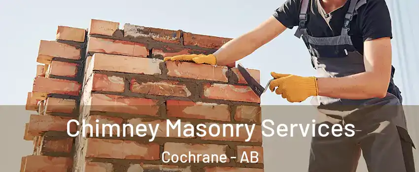  Chimney Masonry Services Cochrane - AB
