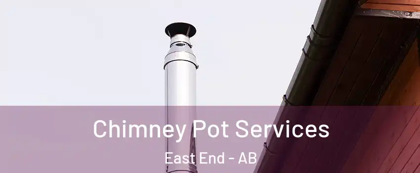  Chimney Pot Services East End - AB