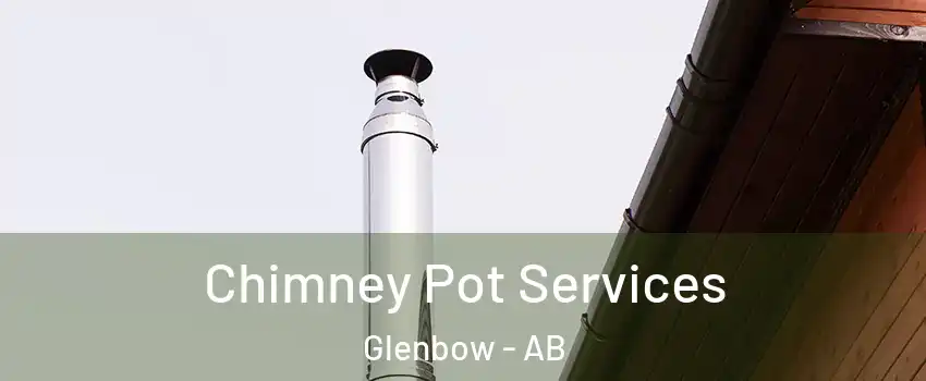  Chimney Pot Services Glenbow - AB