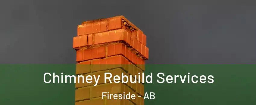  Chimney Rebuild Services Fireside - AB