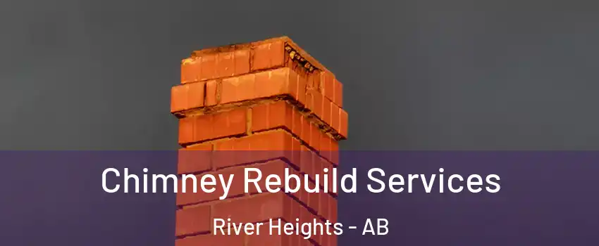  Chimney Rebuild Services River Heights - AB