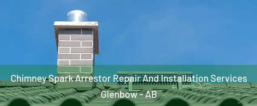  Chimney Spark Arrestor Repair And Installation Services Glenbow - AB