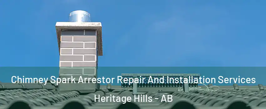  Chimney Spark Arrestor Repair And Installation Services Heritage Hills - AB