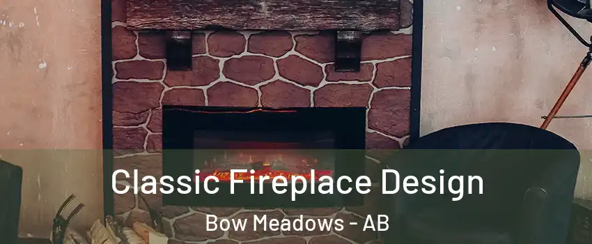  Classic Fireplace Design Bow Meadows - AB