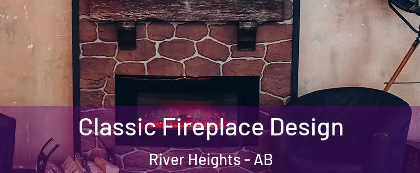  Classic Fireplace Design River Heights - AB