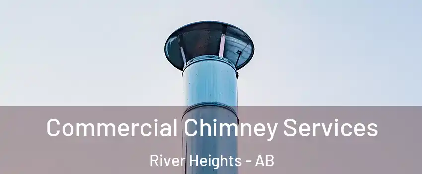  Commercial Chimney Services River Heights - AB