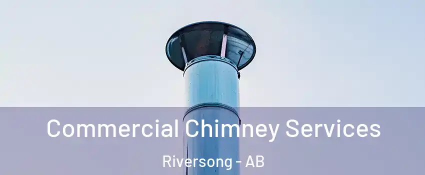  Commercial Chimney Services Riversong - AB