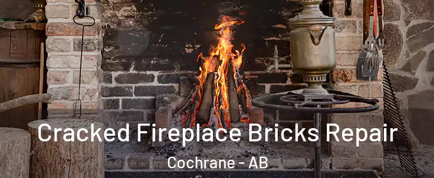  Cracked Fireplace Bricks Repair Cochrane - AB