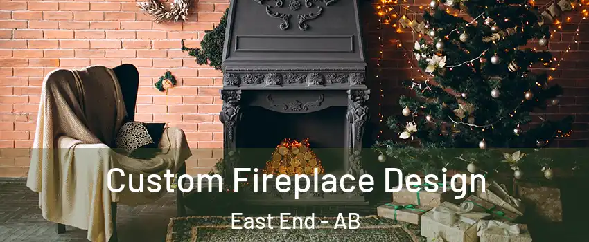  Custom Fireplace Design East End - AB