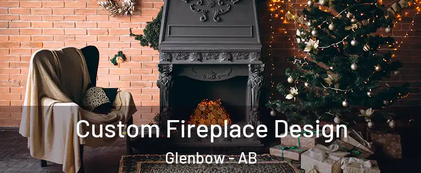  Custom Fireplace Design Glenbow - AB
