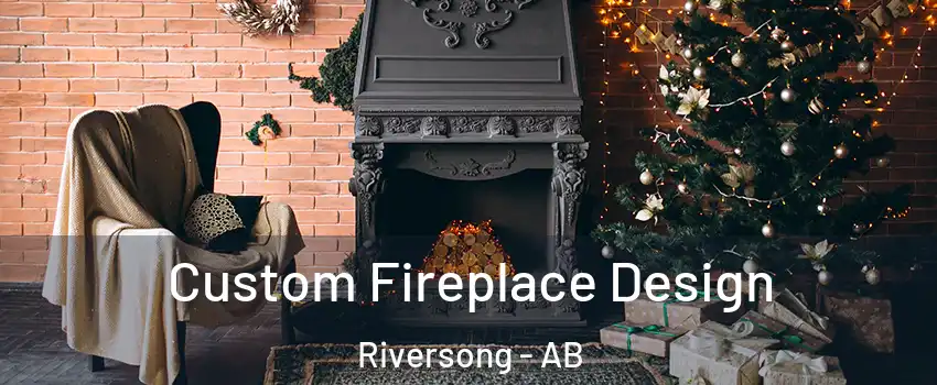  Custom Fireplace Design Riversong - AB