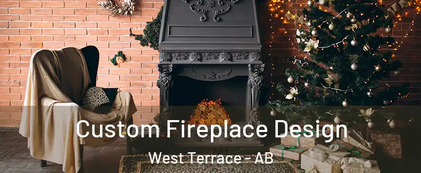  Custom Fireplace Design West Terrace - AB