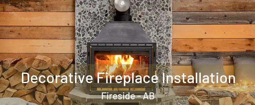  Decorative Fireplace Installation Fireside - AB