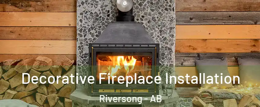  Decorative Fireplace Installation Riversong - AB