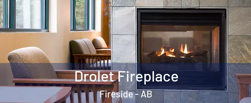  Drolet Fireplace Fireside - AB