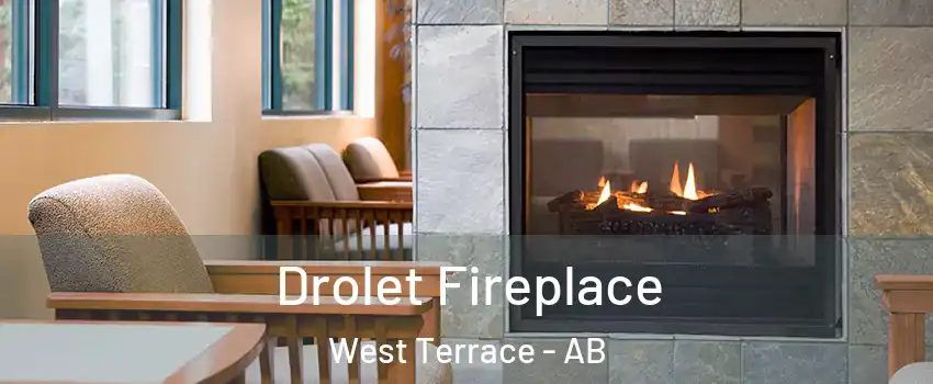  Drolet Fireplace West Terrace - AB