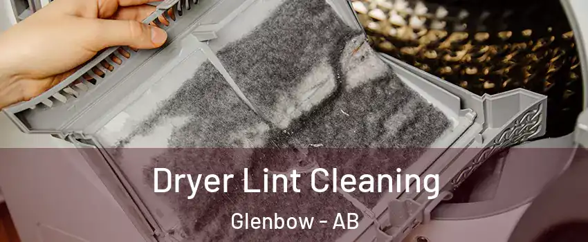  Dryer Lint Cleaning Glenbow - AB
