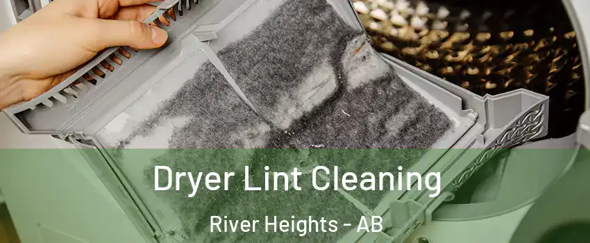  Dryer Lint Cleaning River Heights - AB