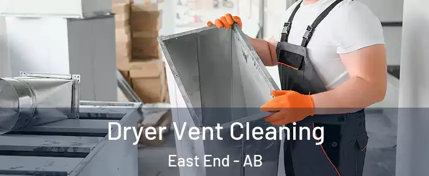  Dryer Vent Cleaning East End - AB