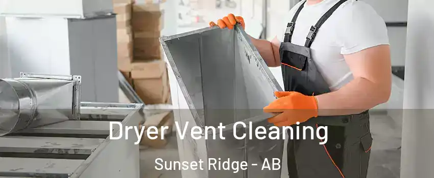  Dryer Vent Cleaning Sunset Ridge - AB