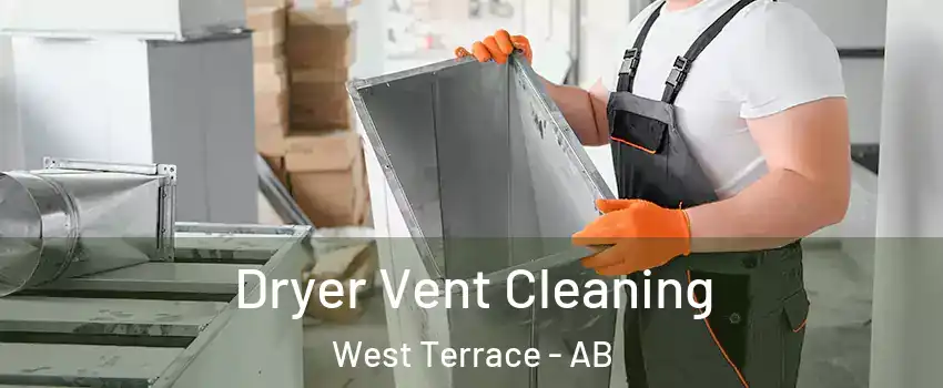  Dryer Vent Cleaning West Terrace - AB