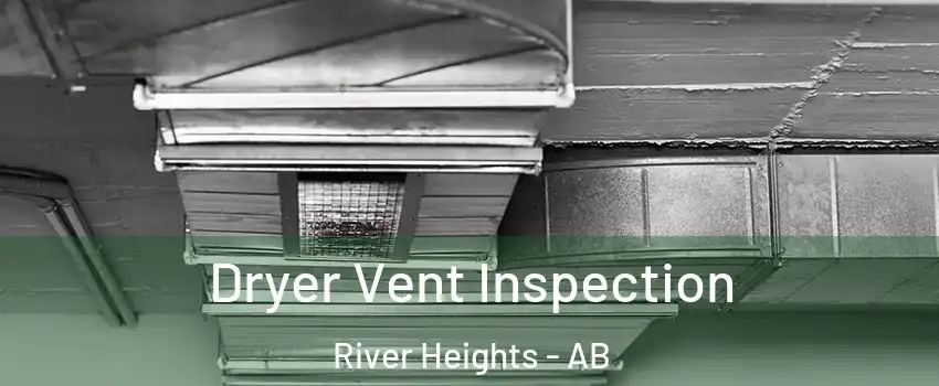  Dryer Vent Inspection River Heights - AB