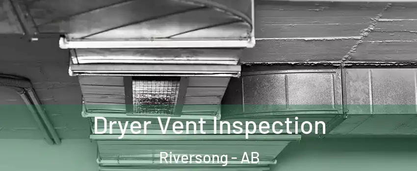  Dryer Vent Inspection Riversong - AB