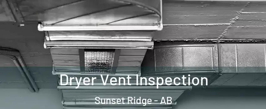  Dryer Vent Inspection Sunset Ridge - AB