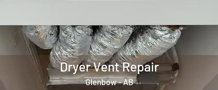  Dryer Vent Repair Glenbow - AB