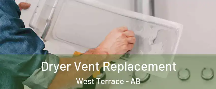  Dryer Vent Replacement West Terrace - AB