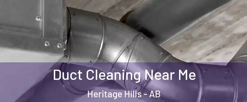 Duct Cleaning Near Me Heritage Hills - AB