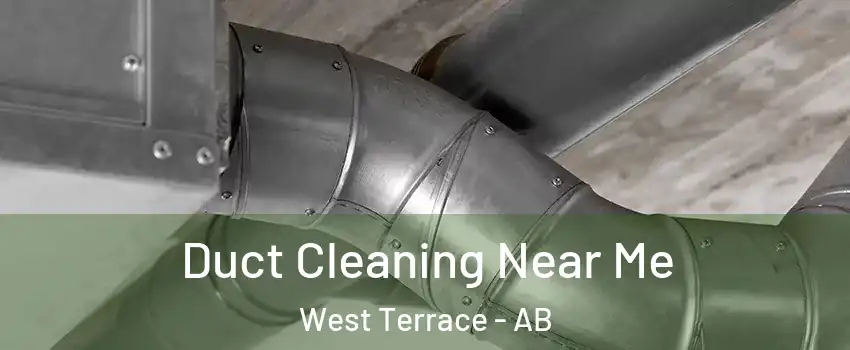  Duct Cleaning Near Me West Terrace - AB