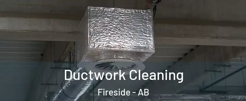  Ductwork Cleaning Fireside - AB