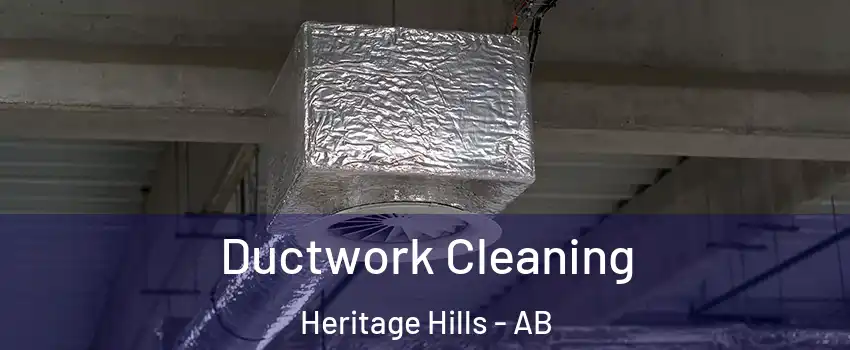  Ductwork Cleaning Heritage Hills - AB