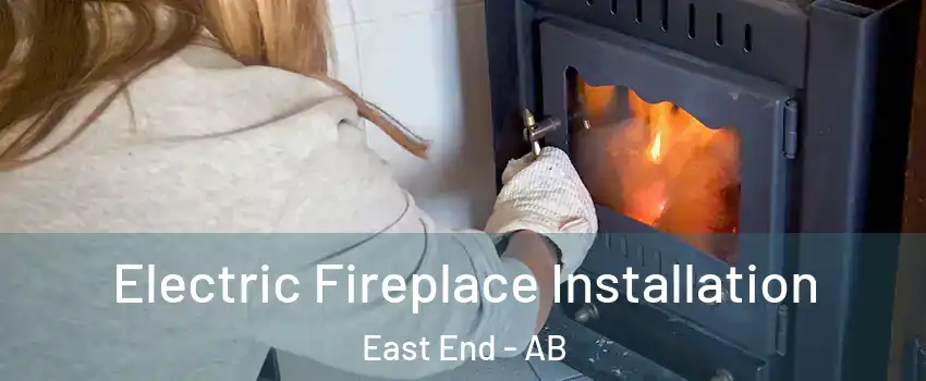  Electric Fireplace Installation East End - AB